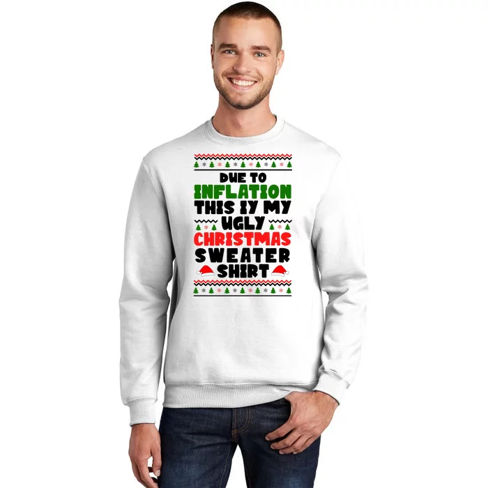 Due To Inflation This Is My Ugly Christmas Sweater Shirt Funny Sweatshirt