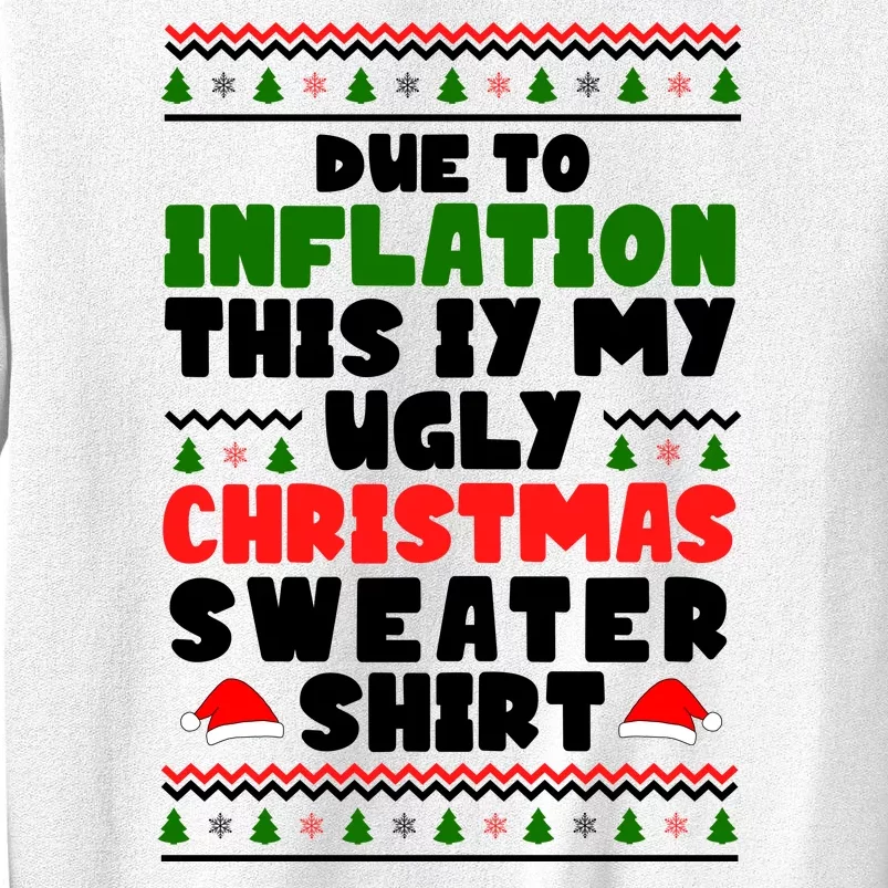 Due To Inflation This Is My Ugly Christmas Sweater Shirt Funny Sweatshirt