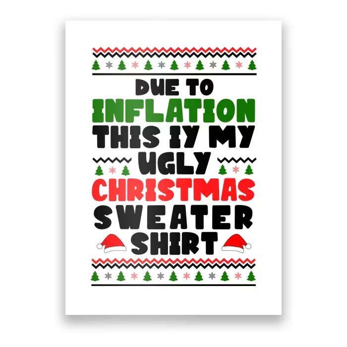 Due To Inflation This Is My Ugly Christmas Sweater Shirt Funny Poster