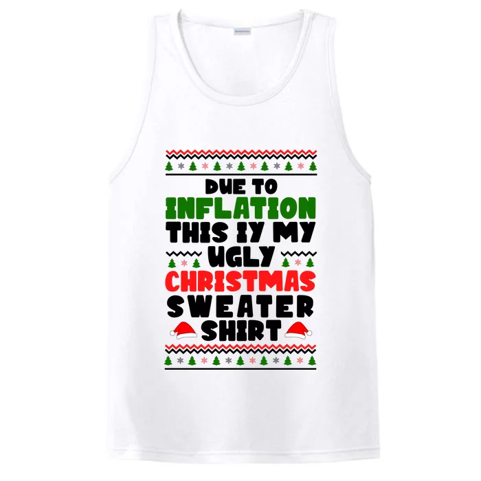 Due To Inflation This Is My Ugly Christmas Sweater Shirt Funny Performance Tank