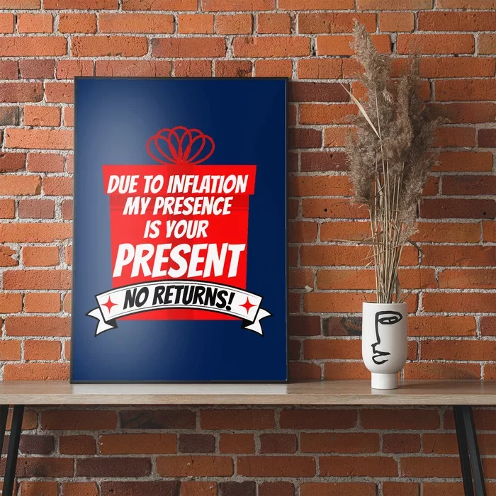 Due To Inflation My Presence Is Your Present Funny Christmas Poster