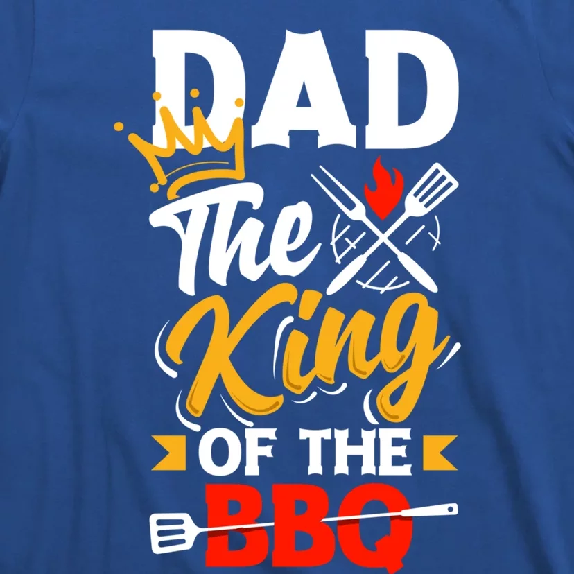 Dad The King Of The Bbq Father's Day Grill Gift T-Shirt