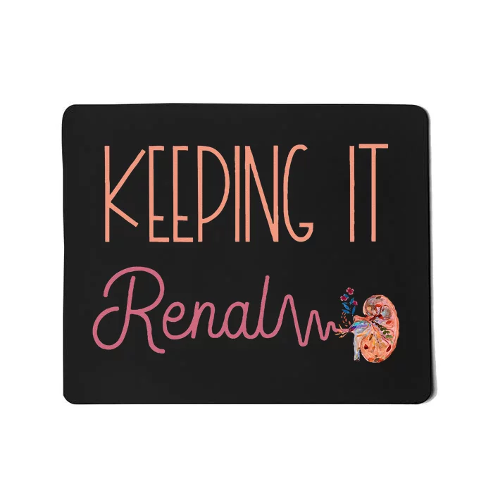 Dialysis Technician Kidney Keeping It Renal Nephrology Nurse Mousepad