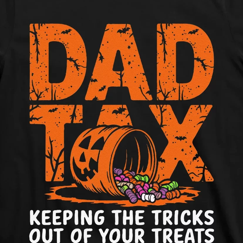 Dad Tax Keeping The Tricks Out Of Your Treats Halloween T-Shirt