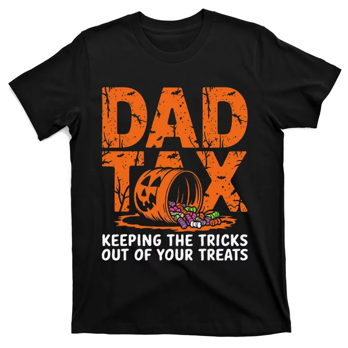 Dad Tax Keeping The Tricks Out Of Your Treats Halloween T-Shirt