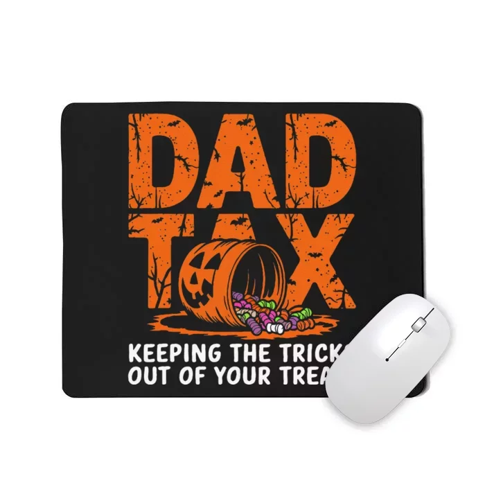 Dad Tax Keeping The Tricks Out Of Your Treats Halloween Mousepad