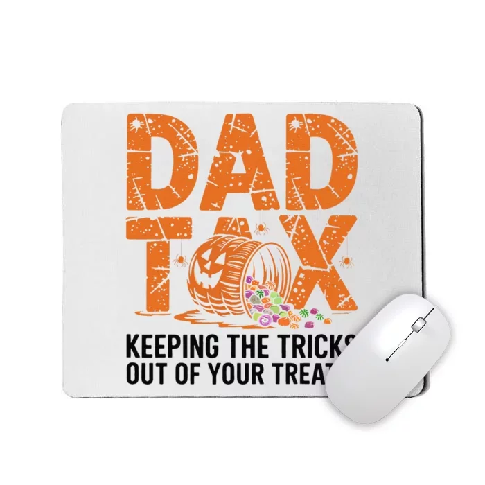 Dad Tax Keeping The Tricks Out Of Your Treats Halloween Mousepad