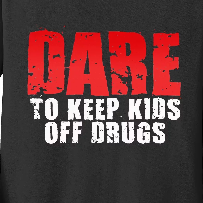 Dare To Keep Off Drugs Kids Long Sleeve Shirt