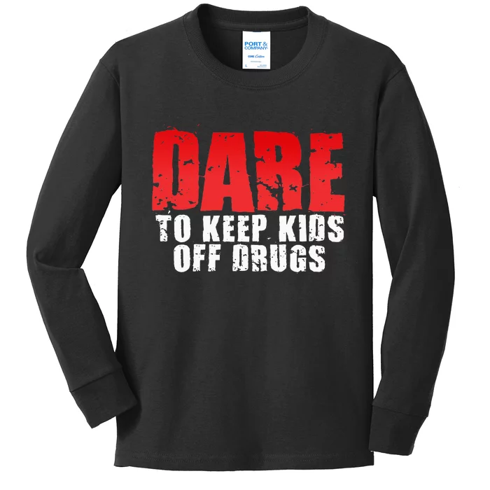 Dare To Keep Off Drugs Kids Long Sleeve Shirt