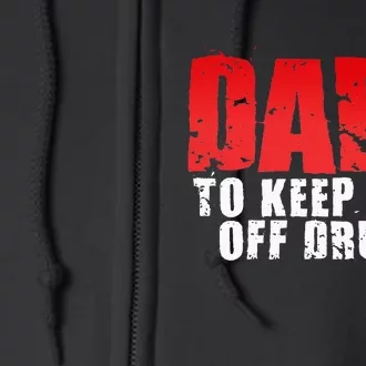 Dare To Keep Off Drugs Full Zip Hoodie