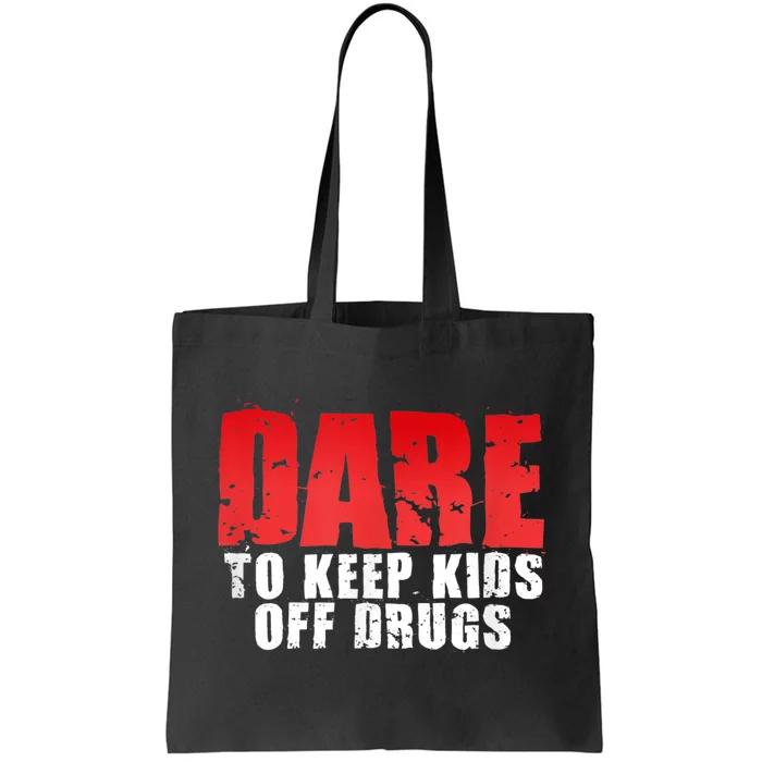 DARE TO KEEP OFF DRUGS TEE Tote Bag