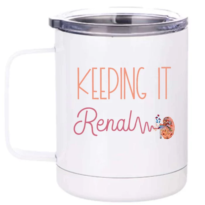 Dialysis Technician Kidney Keeping It Renal Nephrology Nurse Front & Back 12oz Stainless Steel Tumbler Cup