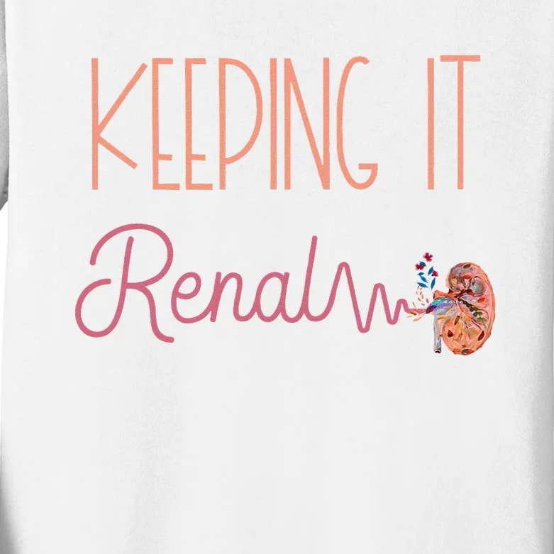 Dialysis Technician Kidney Keeping It Renal Nephrology Nurse Kids Long Sleeve Shirt