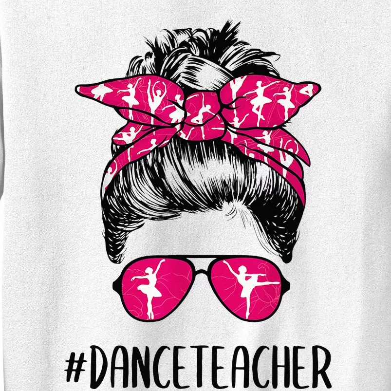 Dance Teacher Life Mothers Day Messy Bun Ballet Dancing Sweatshirt