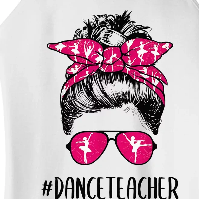 Dance Teacher Life Mothers Day Messy Bun Ballet Dancing Women’s Perfect Tri Rocker Tank