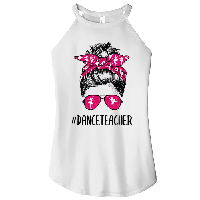 Dance Teacher Life Mothers Day Messy Bun Ballet Dancing Women’s Perfect Tri Rocker Tank