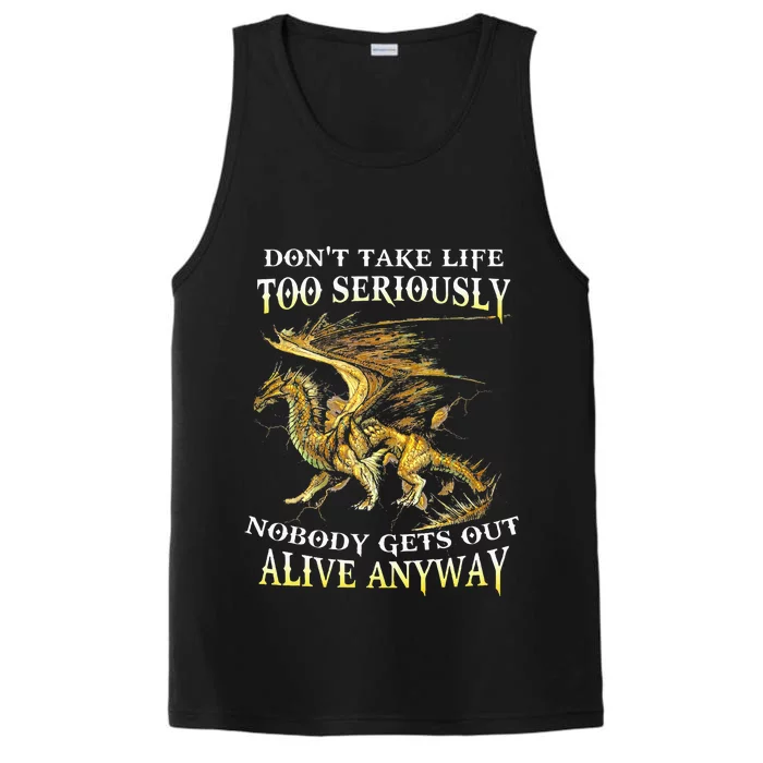 DonT Take Life Too Seriously Nobody Gets Out Alive Anyway Performance Tank