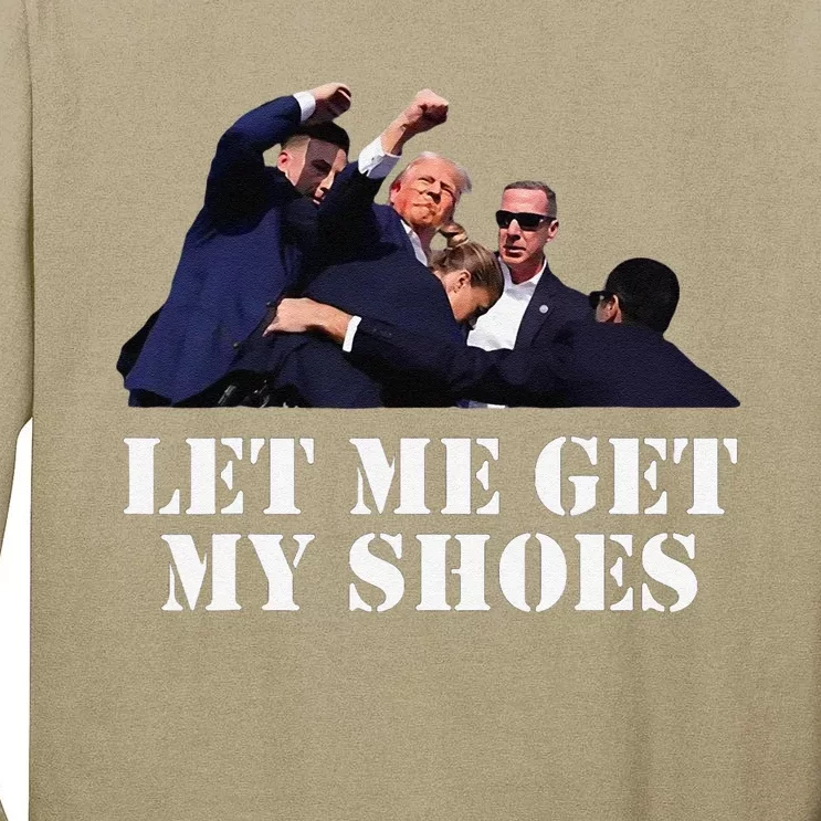 Donald Trump Let Me Get My Shoes Legends Never Die Tall Long Sleeve T-Shirt