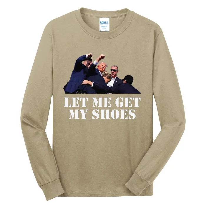 Donald Trump Let Me Get My Shoes Legends Never Die Tall Long Sleeve T-Shirt