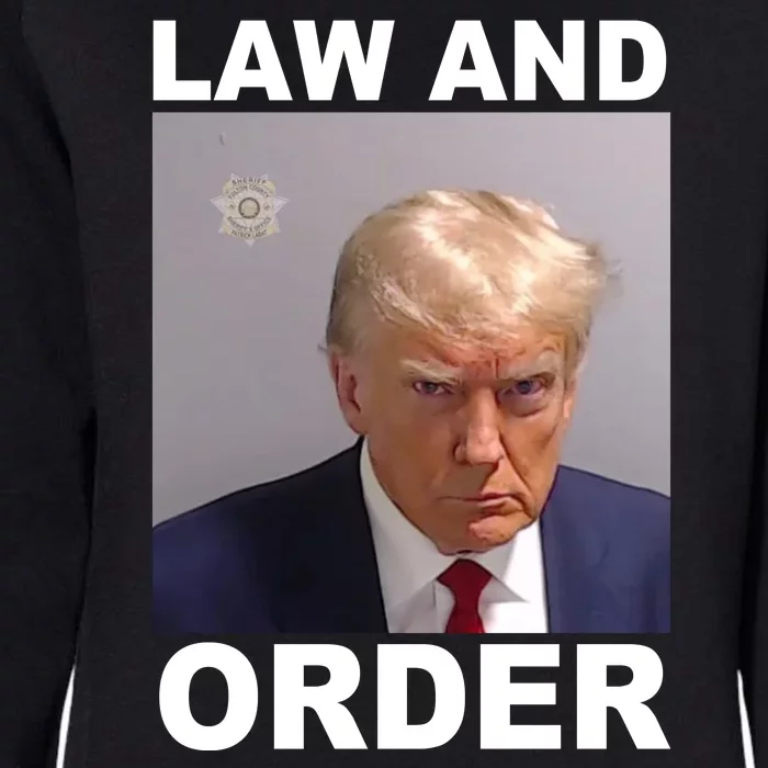 Donald Trump Law And Order Mugshot Womens California Wash Sweatshirt