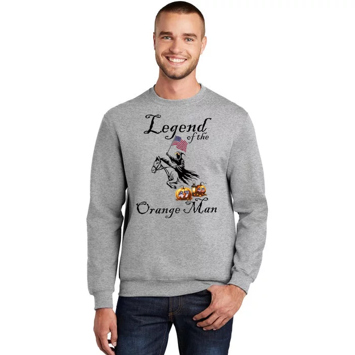 Donald Trump Legend Of The Orange Man Halloween Tall Sweatshirt