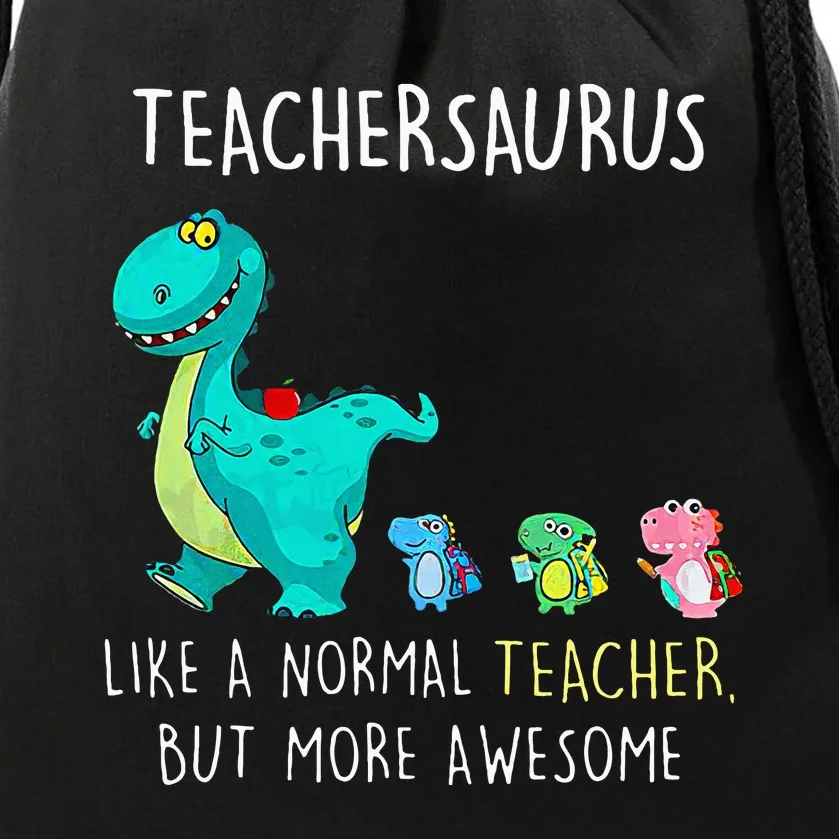 Dinosaurs Teachersaurus Like A Normal Teacher Drawstring Bag