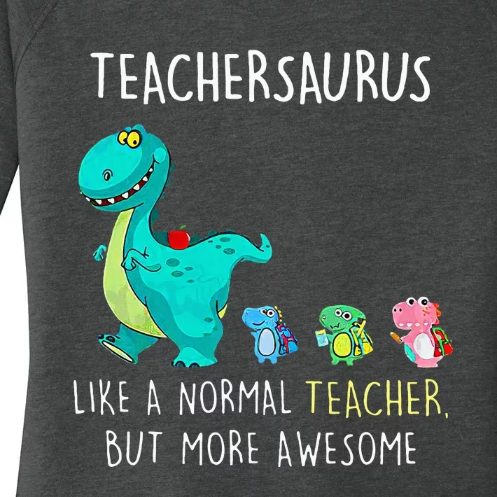 Dinosaurs Teachersaurus Like A Normal Teacher Women's Perfect Tri Tunic Long Sleeve Shirt