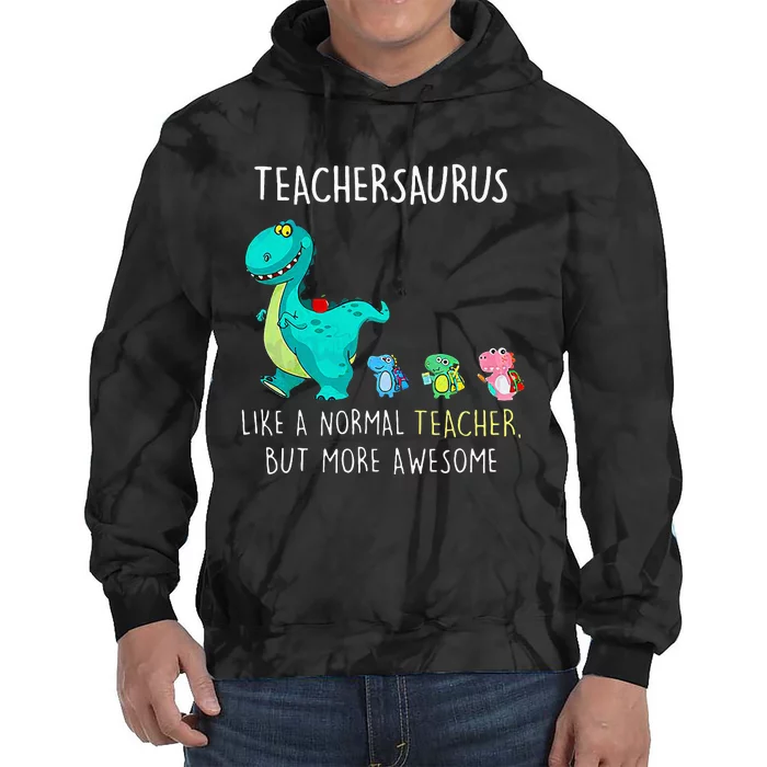 Dinosaurs Teachersaurus Like A Normal Teacher Tie Dye Hoodie