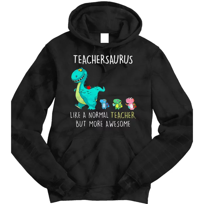 Dinosaurs Teachersaurus Like A Normal Teacher Tie Dye Hoodie