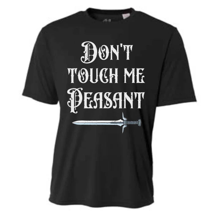 DonT Touch Me Peasant Sword Funny Renaissance Festival Cooling Performance Crew T-Shirt