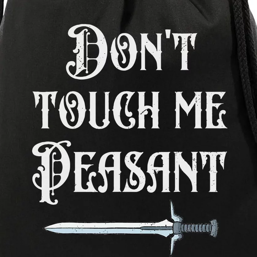 DonT Touch Me Peasant Sword Funny Renaissance Festival Drawstring Bag