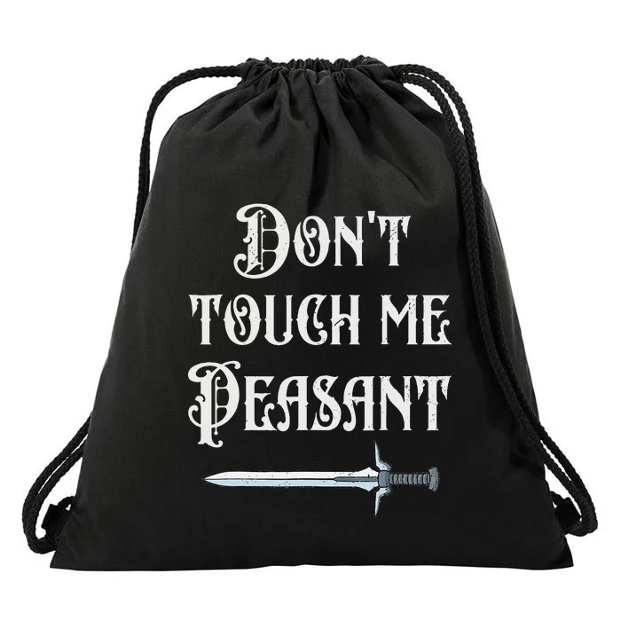 DonT Touch Me Peasant Sword Funny Renaissance Festival Drawstring Bag