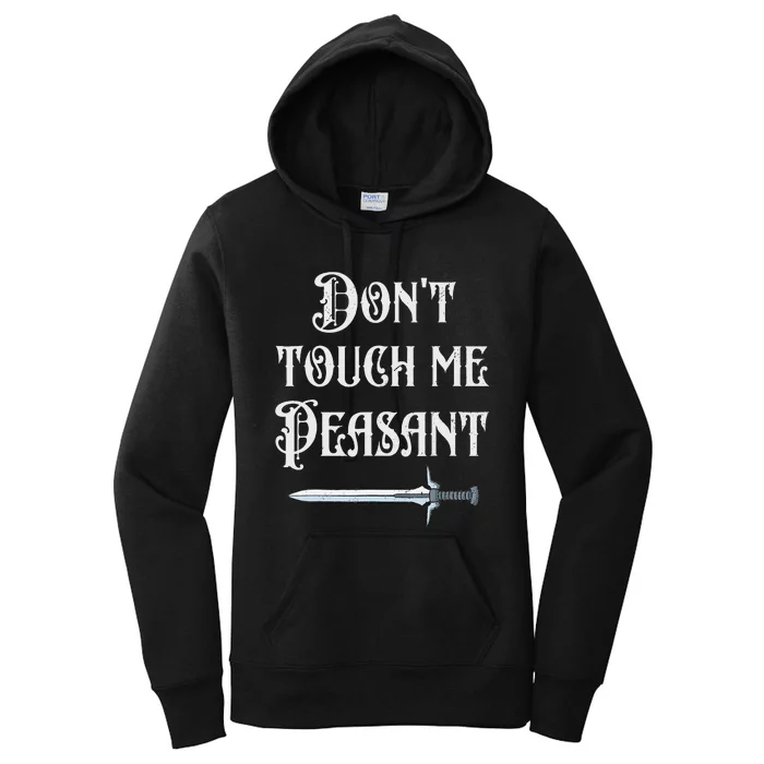 DonT Touch Me Peasant Sword Funny Renaissance Festival Women's Pullover Hoodie