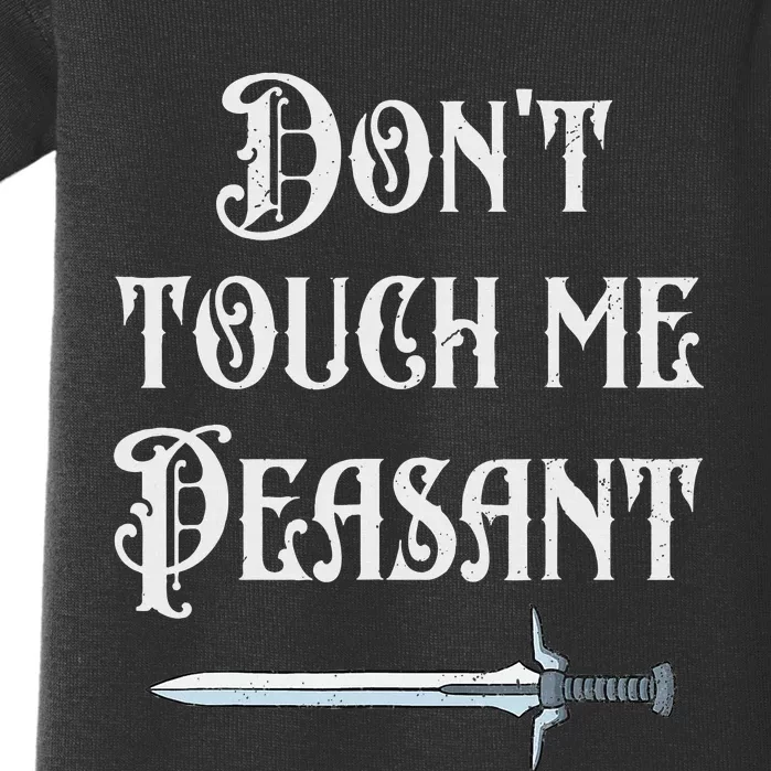 DonT Touch Me Peasant Sword Funny Renaissance Festival Baby Bodysuit