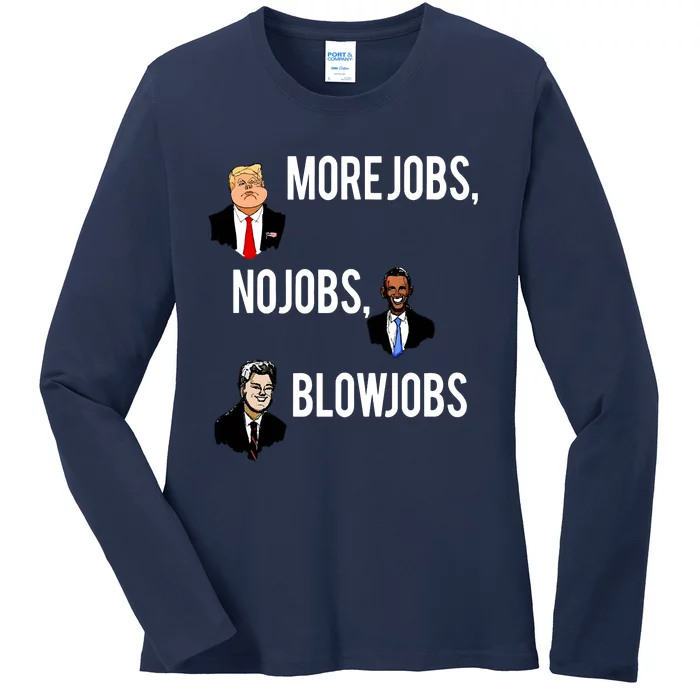 Donald Trump More Jobs Obama No Jobs Bill Clinton Blow Jobs Ladies Long Sleeve Shirt