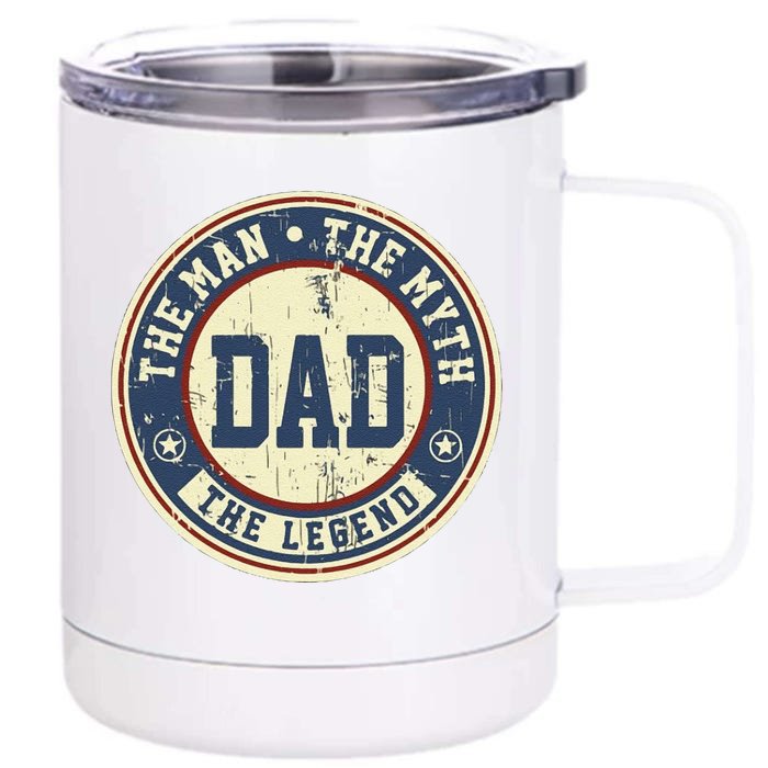 Dad The Man The Myth The Legend Front & Back 12oz Stainless Steel Tumbler Cup