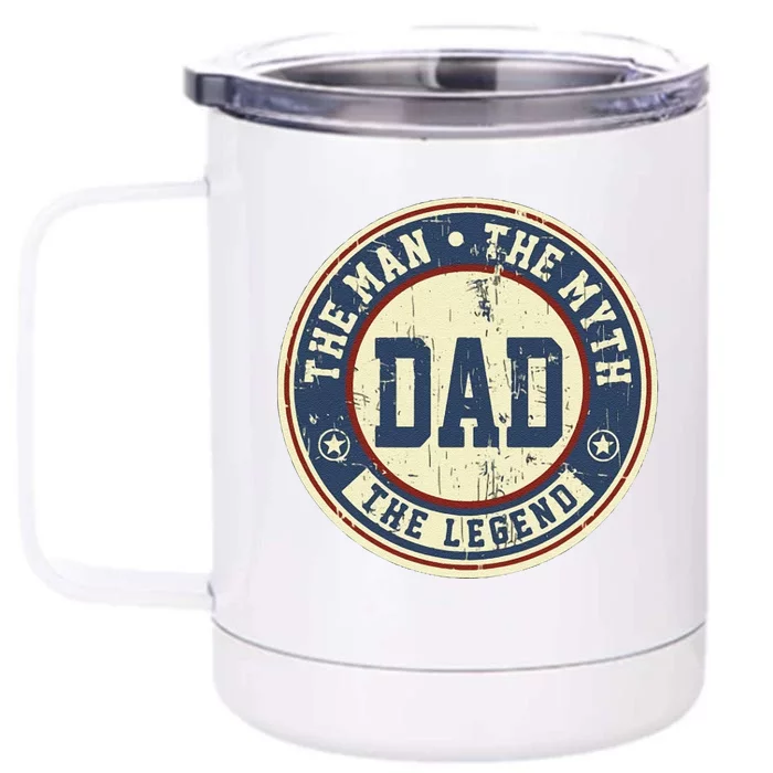 Dad The Man The Myth The Legend Front & Back 12oz Stainless Steel Tumbler Cup