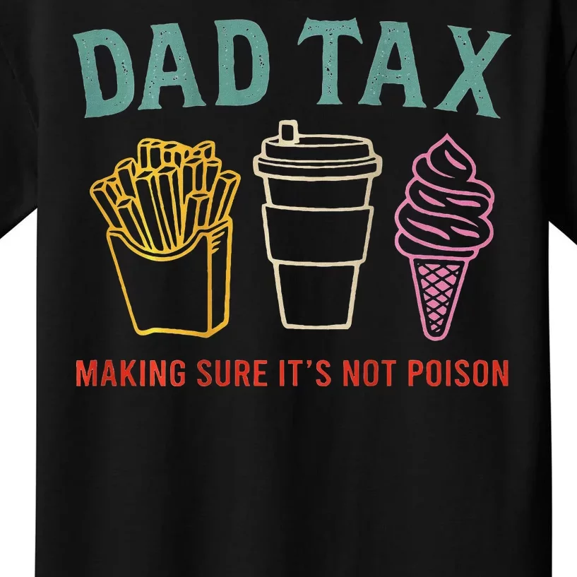 Dad Tax Making Sure Kids T-Shirt