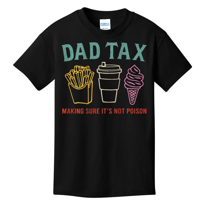 Dad Tax Making Sure Kids T-Shirt