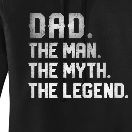 Dad The Man The Myth The Legend Fathers Day Daddy Women's Pullover Hoodie