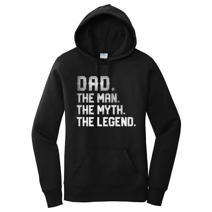 Dad The Man The Myth The Legend Fathers Day Daddy Women's Pullover Hoodie