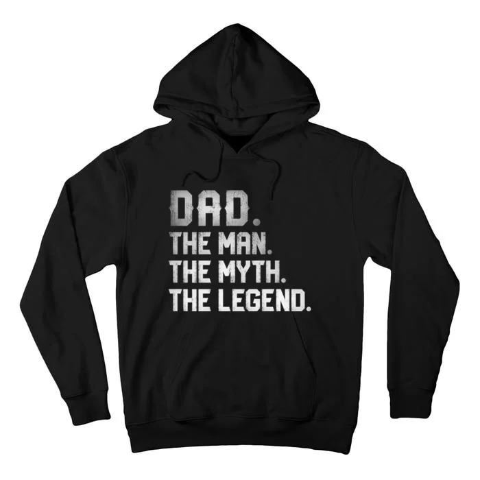 Dad The Man The Myth The Legend Fathers Day Daddy Tall Hoodie