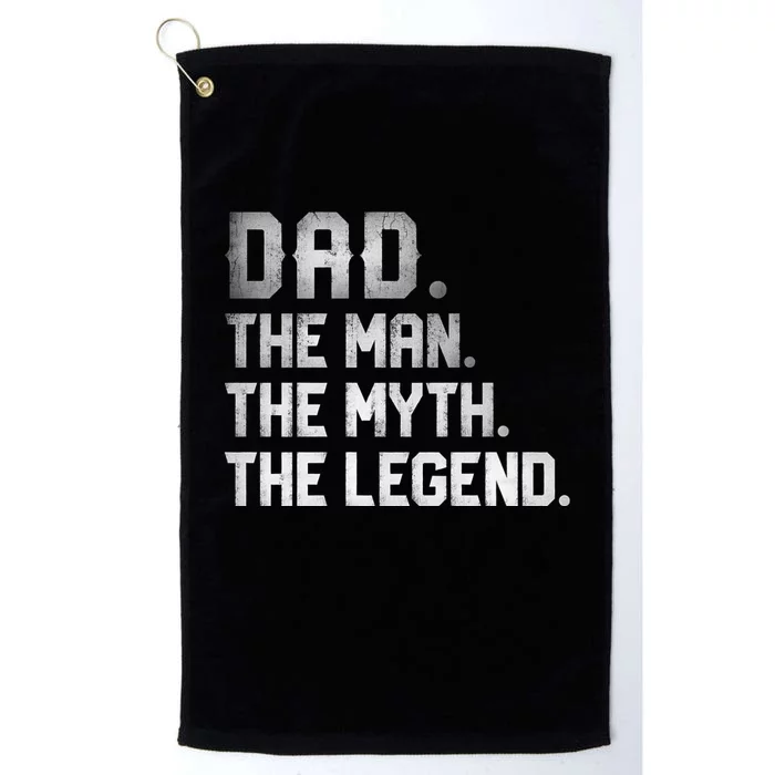 Dad The Man The Myth The Legend Fathers Day Daddy Platinum Collection Golf Towel