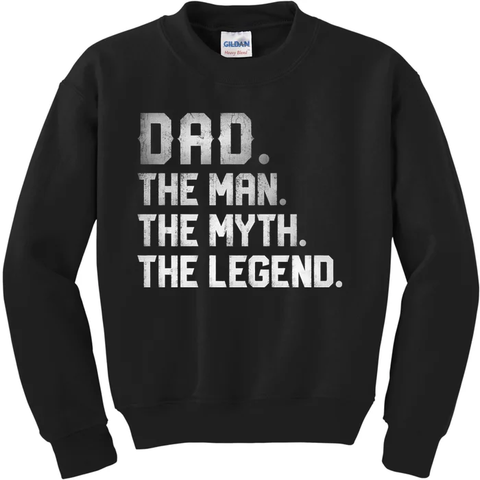 Dad The Man The Myth The Legend Fathers Day Daddy Kids Sweatshirt