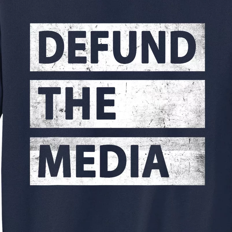 Defund The Media Political Fake News Tall Sweatshirt