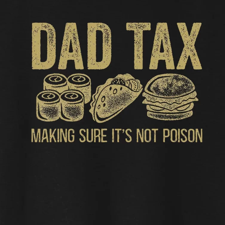 Dad Tax Making Sure ItS Not P.O.I.S.O.N Women's Crop Top Tee