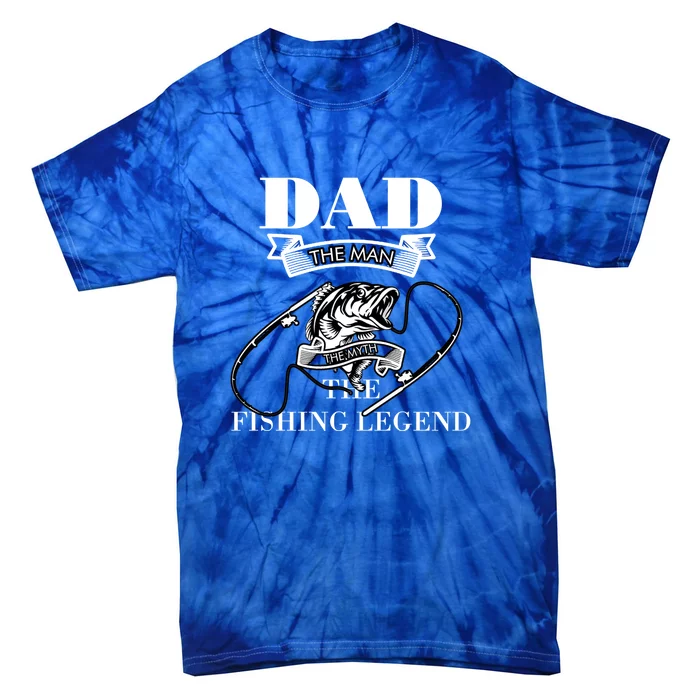 Dad The Man The Myth The Fishing Legend Father's Day Gift Tie-Dye T-Shirt