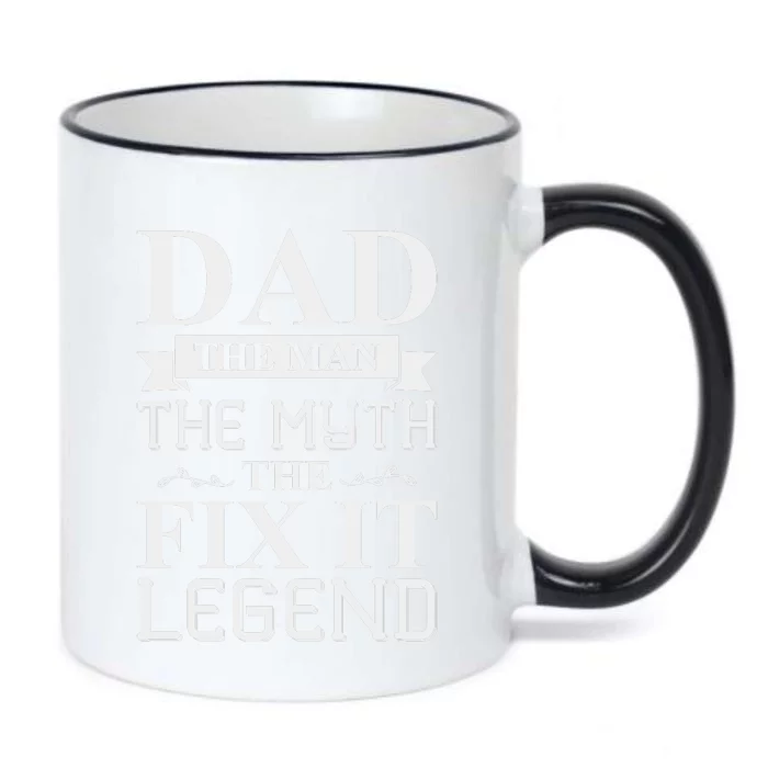 Dad The Man The Myth The Fix It Legend Fathers Day Black Color Changing Mug