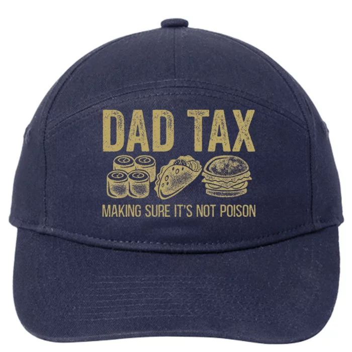 Dad Tax Making Sure Its Not P.O.I.S.O.N Funny Fathers Day 7-Panel Snapback Hat