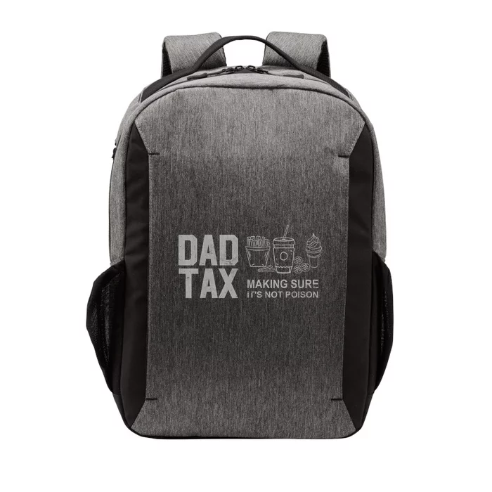 Dad Tax Making Sure ItS Not Fathers Day Dad Joke Vector Backpack